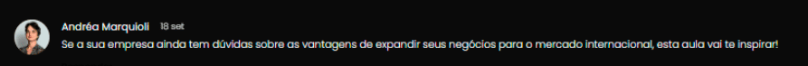 Depoimento de Andrea: Se a sua empresa ainda tem dúvidas sobre as vantagens de expandir seus negócios para o mercado internacional, esta aula vai te inspirar!