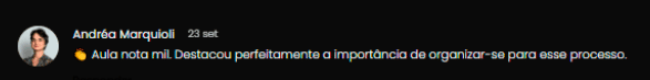 Outro Depoimento de Andrea: Aula nota mil. Destacou perfeitamente a importância de organizar-se para esse processo.